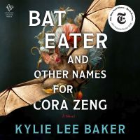 Bat Eater and Other Names for Cora Zeng