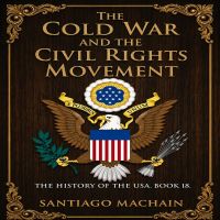 The Cold War and the Civil Rights Movement