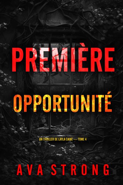 Première opportunité (Un thriller de Layla Caine — tome 4)