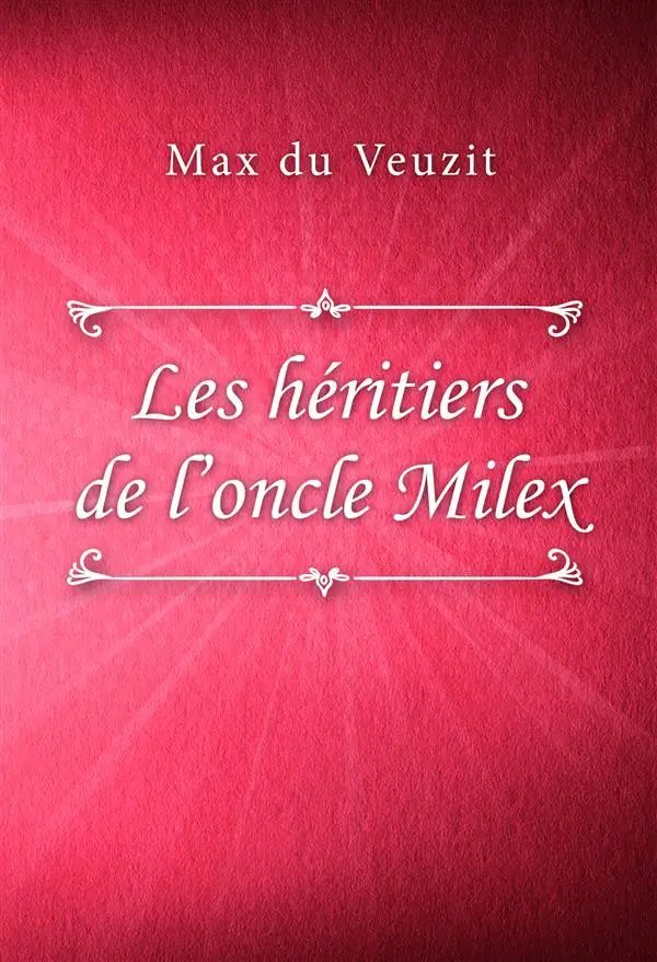 Les héritiers de l’oncle Milex