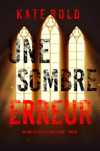 Une sombre erreur (Un thriller du FBI de Lauren Lamb — tome 3)