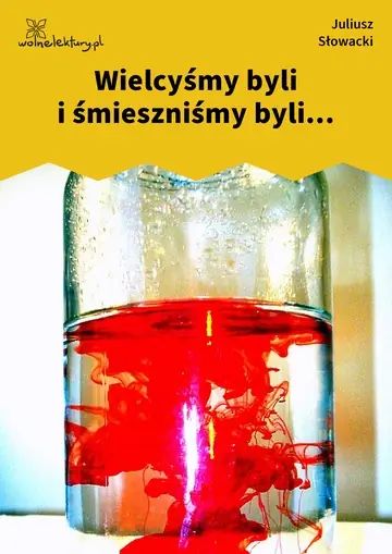 Wielcyśmy byli i śmieszniśmy byli...
