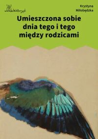 Umieszczona sobie dnia tego i tego między rodzicami