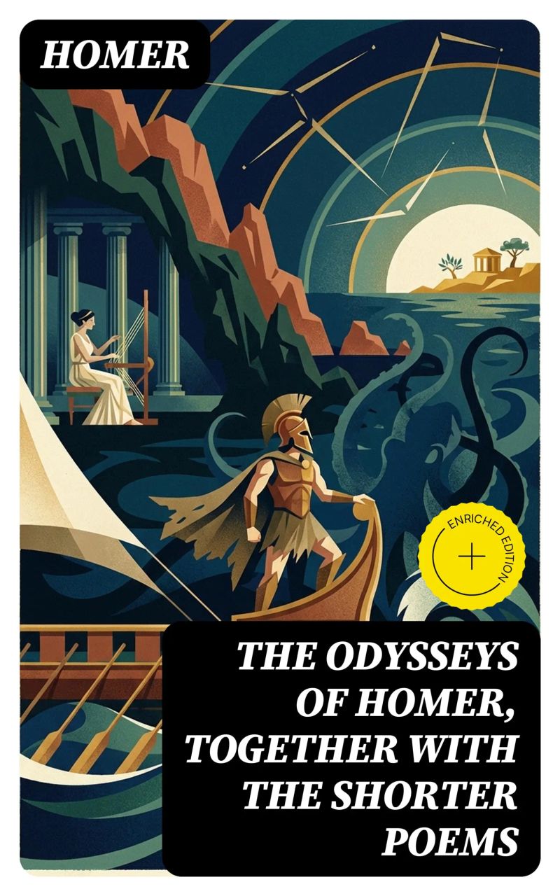 The Odysseys of Homer, together with the shorter poems