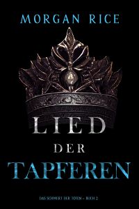 Lied der Tapferen (Das Schwert der Toten – Buch 2)