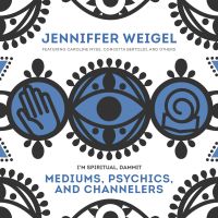 Mediums, Psychics, and Channelers