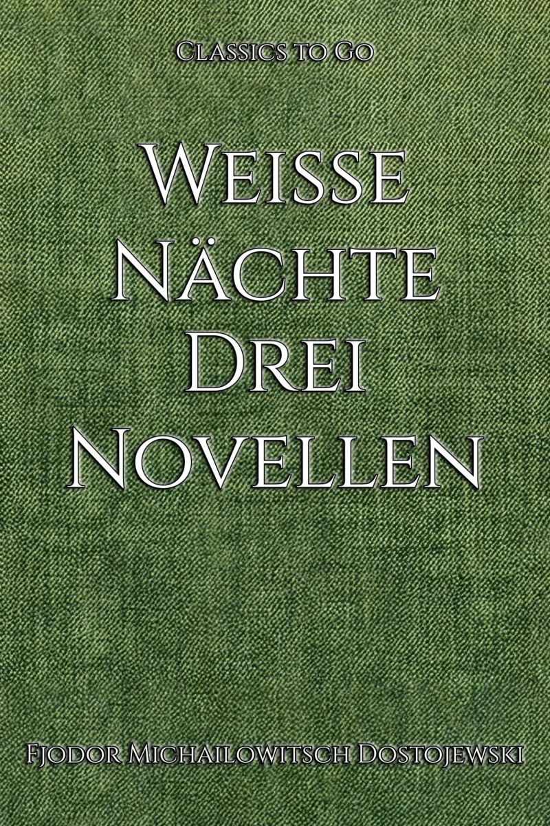 Weiße Nächte. Drei Novellen