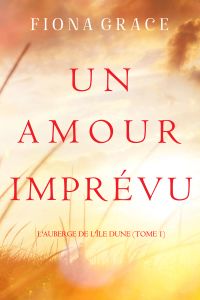 Un Amour Imprévu (L'auberge de l'île Dune — Tome 1)