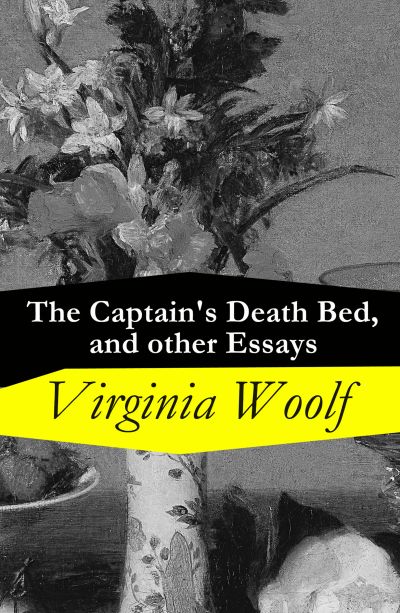 The Captain's Death Bed, and other Essays
