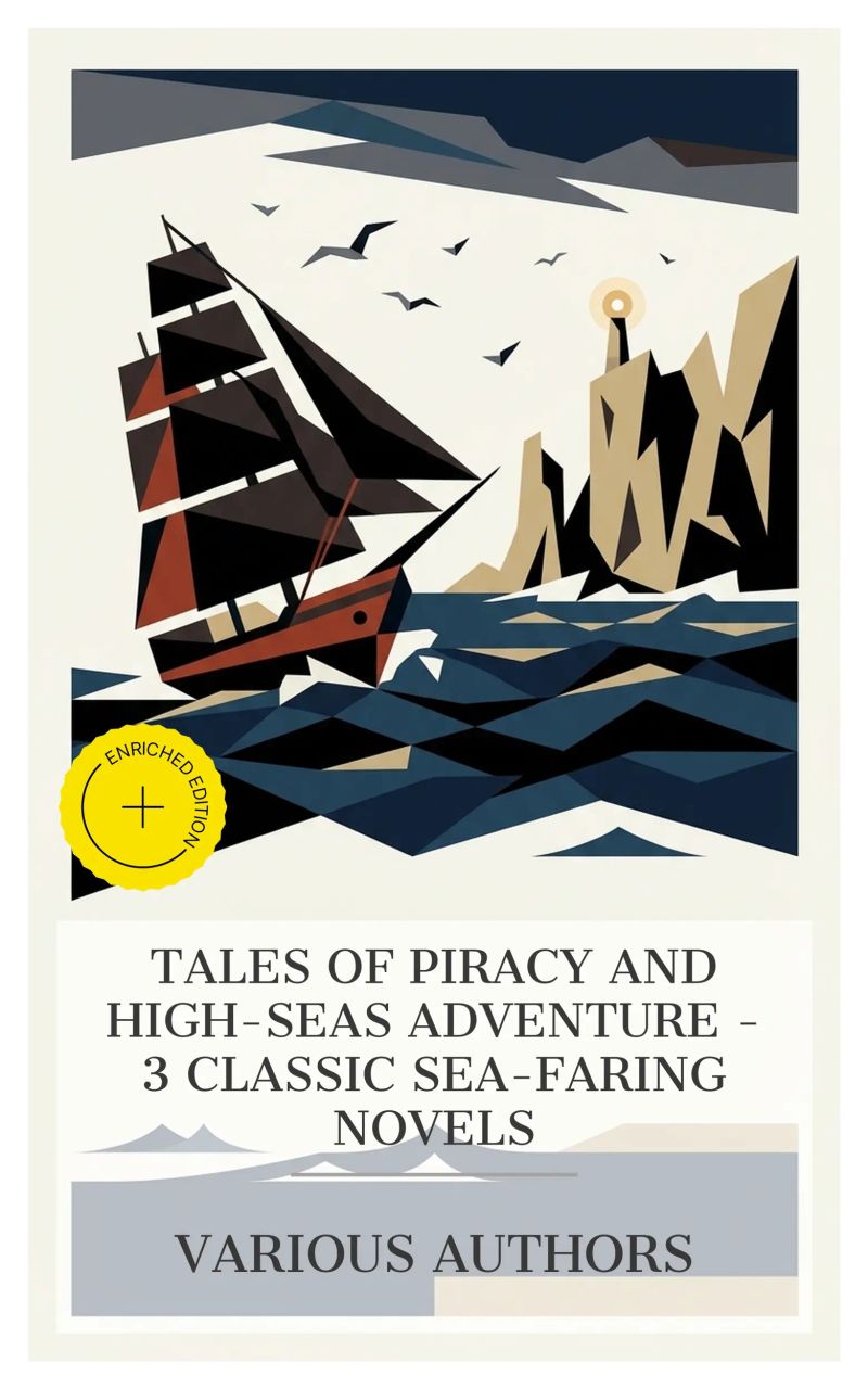 Tales of Piracy and High-Seas Adventure – 3 Classic Sea-Faring Novels