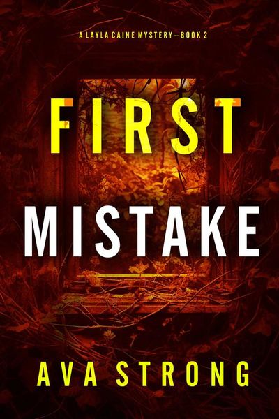 First Mistake (A Layla Caine Suspense Thriller—Book 2)