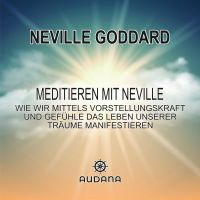 Neville Goddard - Meditieren mit Neville