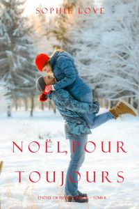 Noël Pour Toujours (L’Hôtel de Sunset Harbor – Tome 8)