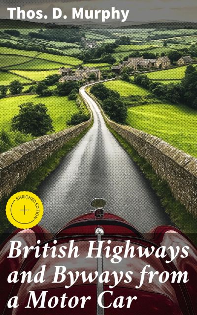 British Highways and Byways from a Motor Car