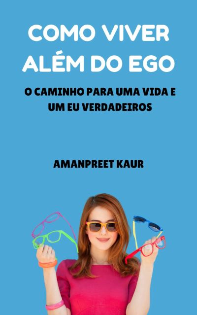 Como Viver Além do Ego