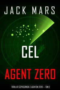 Cel - Agent Zero (Thriller szpiegowski z agentem Zero — Tom 2)