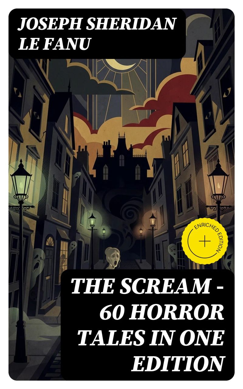 THE SCREAM - 60 Horror Tales in One Edition