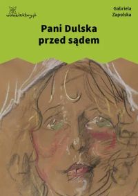 Pani Dulska przed sądem