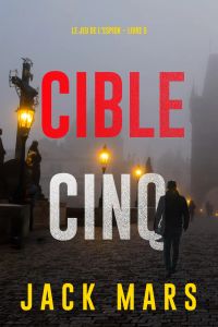 Cible cinq (Le jeu de l’espion – Livre 5)