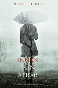 Innan han åtrår (En Mackenzie White-deckare – Bok 3)