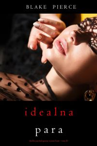Idealna para (Thriller psychologiczny o Jessie Hunt – Tom 20)