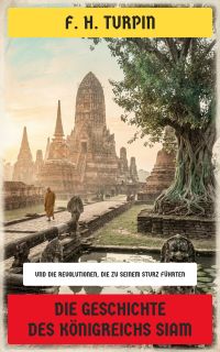 Die Geschichte des Königreichs Siam