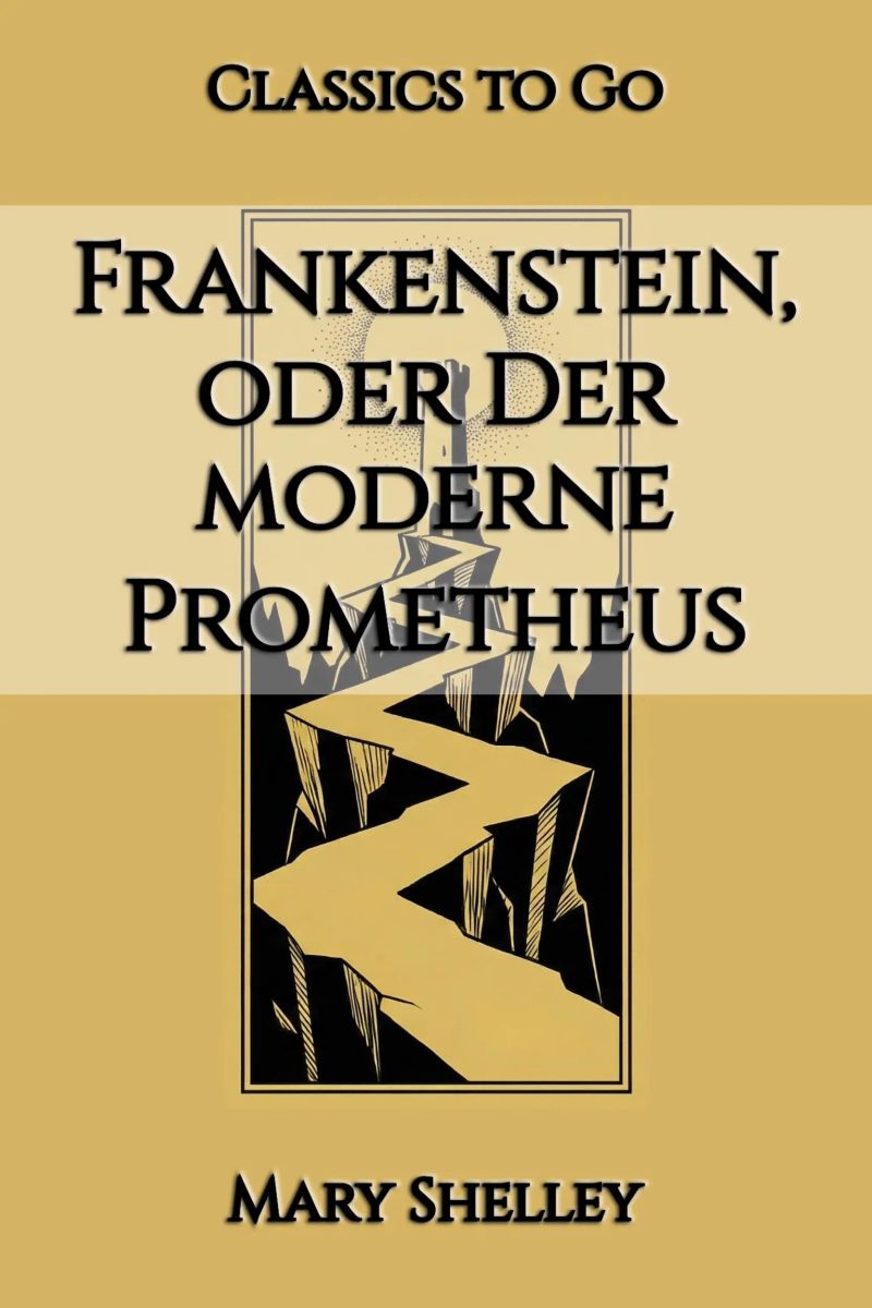 Frankenstein oder Der moderne Prometheus