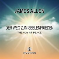 James Allen - Der Weg zum Seelenfrieden