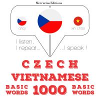 Česko - vietnamština: 1000 základních slov