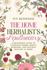 The Home Herbalist’s Apothecary