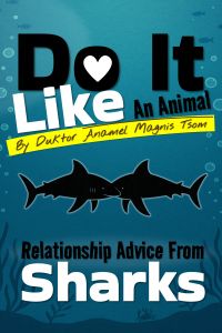 Do It Like an Animal: Relationship Advice from Sharks