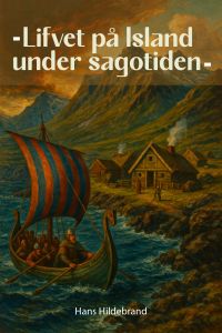 Lifvet på Island under sagotiden