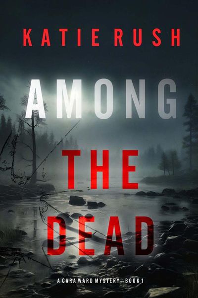Among the Dead (A Cara Ward FBI Suspense Thriller—Book 1)