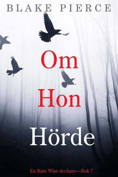 Om Hon Hörde (en Kate Wise deckare—Bok 7)