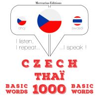 Čeština - Thaï: 1000 základních slov