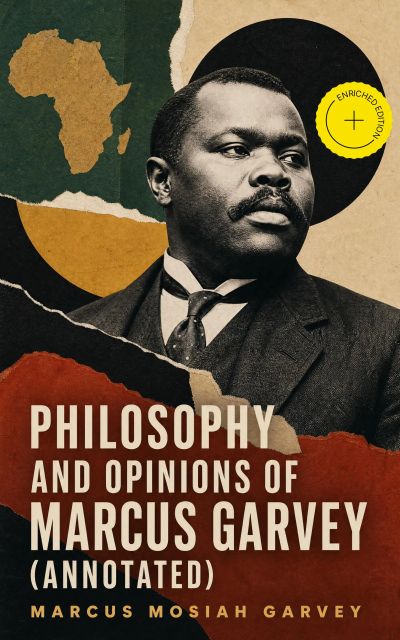Philosophy and Opinions of Marcus Garvey (Annotated)