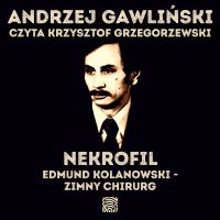 Nekrofil. Edmund Kolanowski - Zimny Chirurg