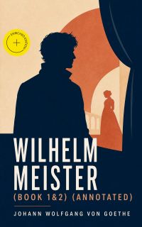 Wilhelm Meister (Book 1&2) (Annotated)