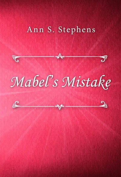 Mabel’s Mistake