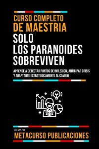 Curso Completo De Maestria Solo Los Paranoides Sobreviven