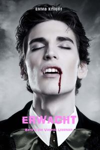 Erwacht (Band 5 der Vampire Legenden)