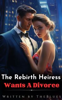 The Rebirth Heiress Wants A Divorce