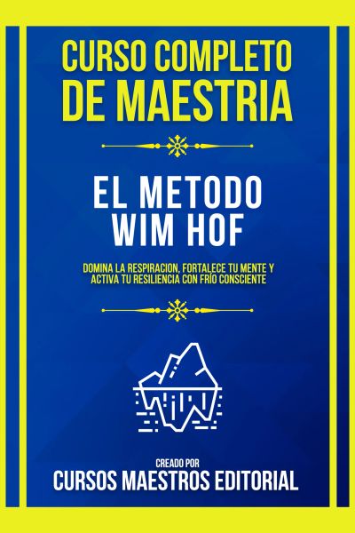 Curso Completo De Maestria El Metodo Wim Hof