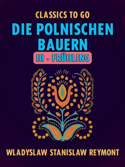 Die polnischen Bauern III - Frühling