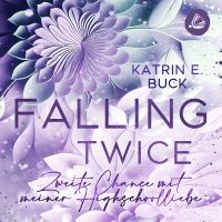 Falling Twice: Zweite Chance mit meiner Highschoolliebe