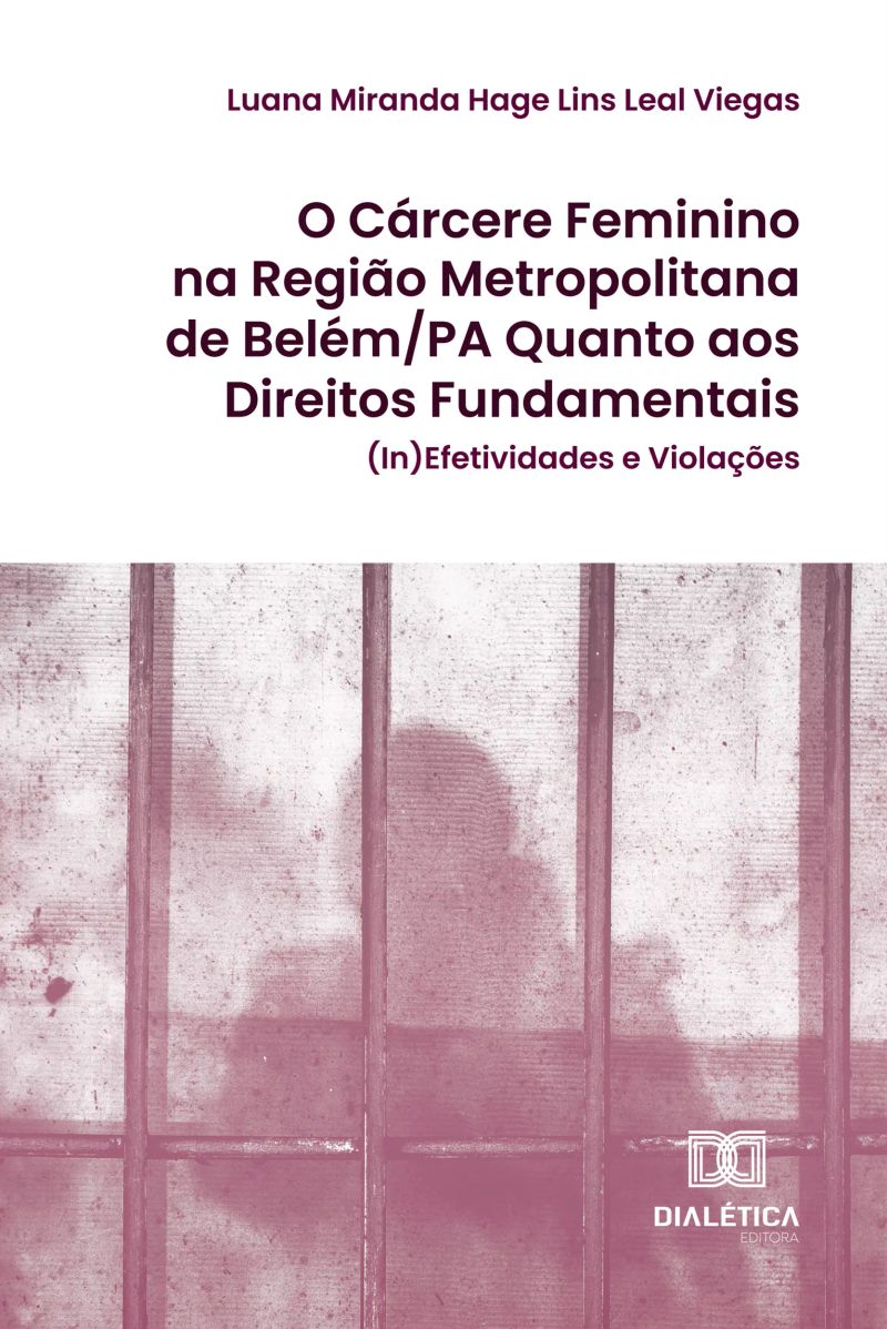 O Cárcere Feminino na Região Metropolitana de Belém/PA Quanto aos Direitos Fundamentais
