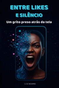 Entre Likes E Silêncio