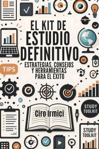 El kit de estudio definitivo: estrategias, consejos y herramientas para el éxito