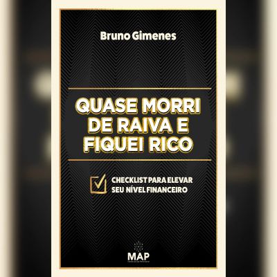 Quase morri de raiva e fiquei rico
