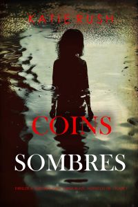 Coins sombres (Thriller À suspense avec Dana Blaze, agent du FBI – Tome 1)
